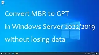 Convert mbr to gpt in Windows server 2022 without losing data