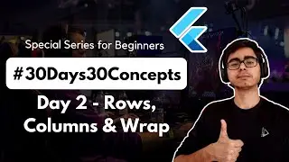 Rows, Columns and Wrap in Flutter | 30DaysOfFlutter | Flutter App Development | Android | iOS