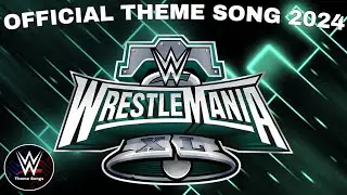 WWE Wrestlemania 40 Official Theme Song - 