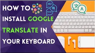 How to install Google Translate in your keyboard