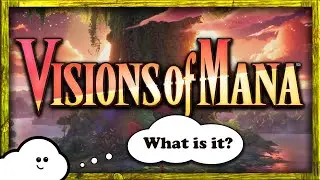 What is Visions of Mana? (Mana Series Reboot)