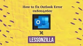 How to fix Outlook Error 0X8004060C