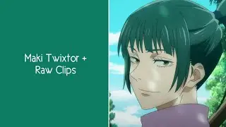 Maki Zenin Twixtor + Raw Clips
