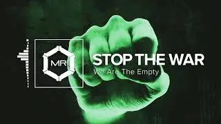 We Are The Empty - Stop The War [HD]