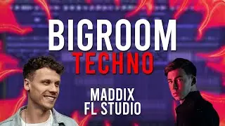 Techno FLP  | Bigroom Techno, Hardwell, Maddix, Will Sparks,
