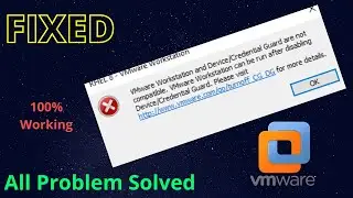 VMware Workstation and Device/Credential Guard are not compatible | Fixed  in 2020