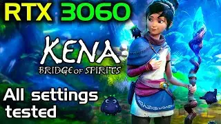 KENA BRIDGE OF SPIRITS test on RTX 3060 | All graphics settings at 1080p