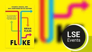 Fluke: chance, chaos and why everything we do matters | LSE Event