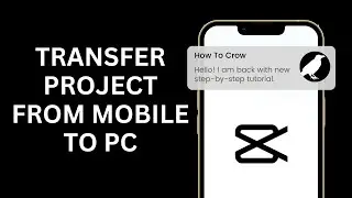 How To Transfer CapCut Projects from Mobile to PC 2024 | How to Sync CapCut Phone to PC