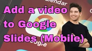 How to add a video to Google slides (mobile)