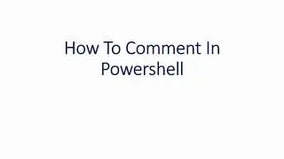 How To Comment Out Code In Powershell. Easy Beginner Lesson