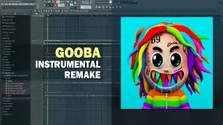 6IX9INE - GOOBA (FL Studio Remake + Free FLP)