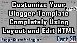 Part 20 | Customize Blogger Template Completely (2) | Blogger Course in Urdu/Hindi