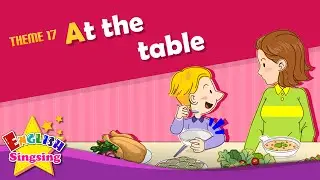 Theme 17. At the table - Do you want some more? | ESL Song & Story - Learning English for Kids