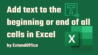 Add text to the beginning or end of all cells in Excel