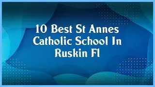 Top 10 St Annes Catholic School In Ruskin Fl