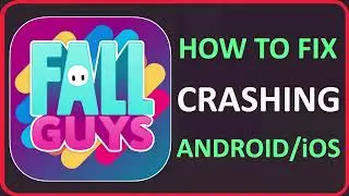 How To Fix Fall Guys Mobile App Crashing on Android and iOS