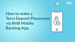 RHB Mobile Banking App - Term Deposit Placement