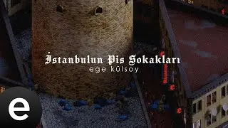 Ege Külsoy - İstanbulun Pis Sokakları