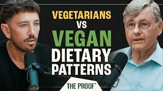 Vegetarian vs Vegan: Health Impacts on Longevity, Cancer, and Brain Health | The Proof Clips EP 