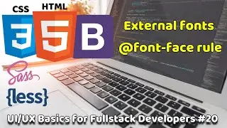 External fonts(@font-face rule) |  UI/UX Basics for Fullstack Developers #20 | Fullstack Basics