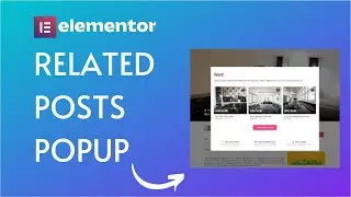 How to Create a Related Posts Popup in WordPress Using Elementor  | WordPress Tutorial 2022