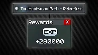 The Huntsman Path - Relentless (280K EXP Reward)