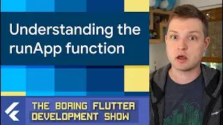 runApp function deep dive (The Boring Flutter Development Show, Ep. 56)