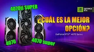 COMPARAMOS TODAS!! RTX 4070 VS 4070 SUPER VS 4070 TI VS 4070 TI SUPER