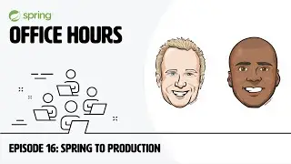 Spring Office Hours: Episode 16 - Spring to Production