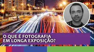 Longa exposição na fotografia: definição e aplicações. | F/Stop