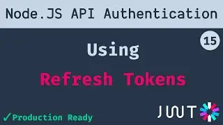 15. Using Refresh Tokens to generate New tokens | Node JS API Authentication