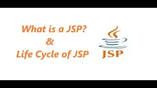 1. What is a JSP? & Life Cycle of JSP.