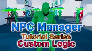 NPC Manager -  Tutorial Series - Custom Logic!