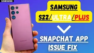 How to Fix SnapChat App Not Working Problem Samsung S22/Ultra/Plus