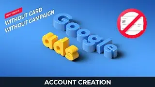 Create Google Ads account without campaign & Billing Information