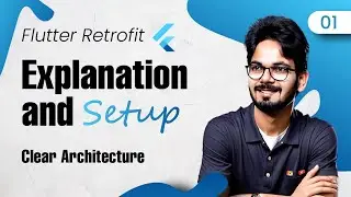 #1 Flutter - Retrofit Setup & Explanation | Clean Architecture | In Hindi