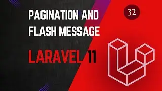 32 Pagination and Flash Message - Laravel 11 tutorial for beginners.