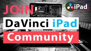 Join Now! DaVinci Resolve iPad Community 😍