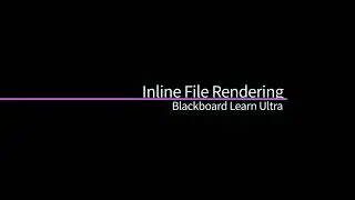 Inline File Rendering - Blackboard Learn Ultra