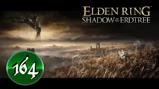 Elden Ring & SotE: SotN Mode [PS4/PS5] -- STREAM 164 -- Maria's Radahn Time