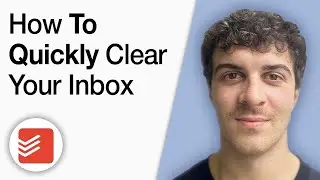 How to Quickly Clear Your Todoist Inbox [2025 Full Guide]