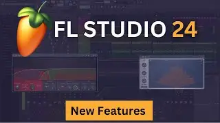 FL Studio 24 Update New Features