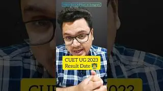 CUET 2023 Result Date | CUET 2023 Latest News | CUET UG | By Sunil Adhikari 