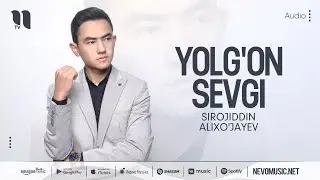Sirojiddin Alixo'jayev - Yolg'on sevgi (audio 2022)