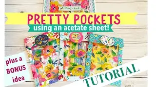 Pretty Pockets 🌷🌿🌼 Acetate Window TUTORIAL