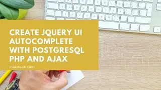 Create jQuery UI autocomplete with PostgreSQL PHP and AJAX