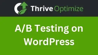 How to Implement AB Testing on WordPress using Thrive Optimize