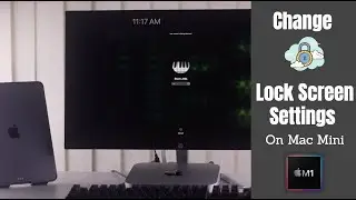 Change Lock Screen Settings on M1 Mac Mini | Set Screen Saver on M1 Mac Mini