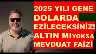 2025 Dolar KAYIP YIL!! | Altın mı | Faiz mi? Paramızı nasıl yönetelim?